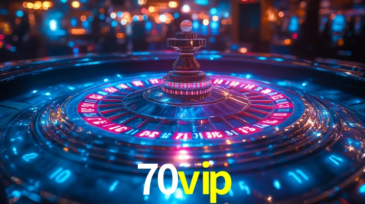 70vip: Jogos de Caça-Níqueis-Altas Recompensas, Roleta-Velocidade, Blackjack-Desafios Máximos